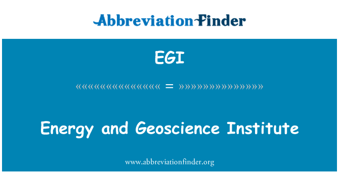 EGI: Energy and Geoscience Institute