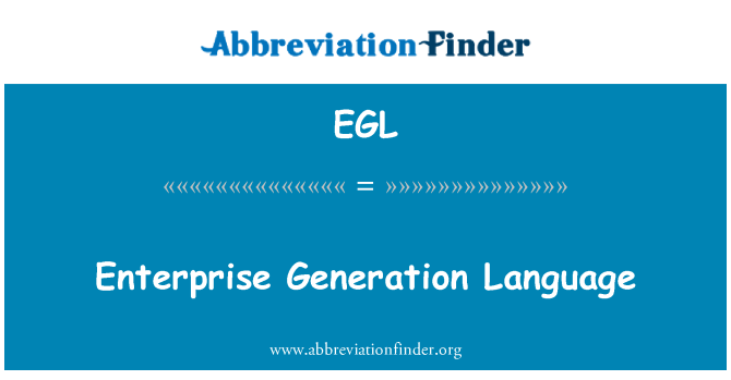 EGL: Enterprise Generation Language