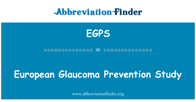 EGPS: Studju ta ' prevenzjoni Glaucoma Ewropej