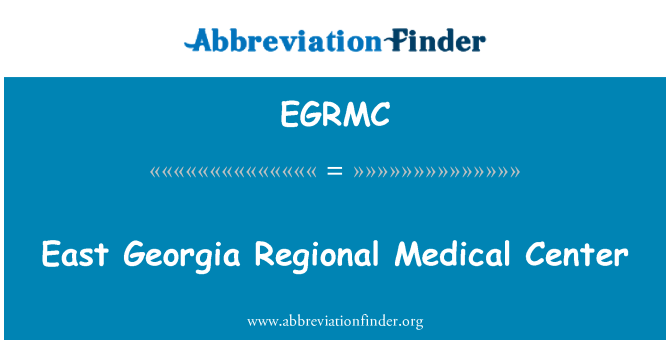 EGRMC: East Georgia Regional Medical Center