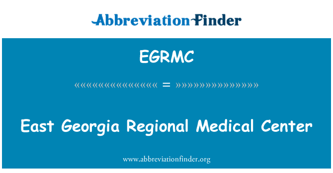 EGRMC: East Georgia Regional Medical Center