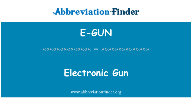 E-GUN: Elektroninių Gun