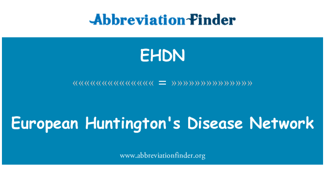 EHDN: European Huntington's Disease Network