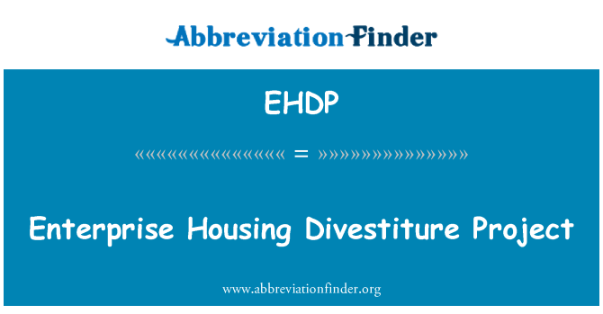 EHDP: Enterprise Housing Divestiture Project