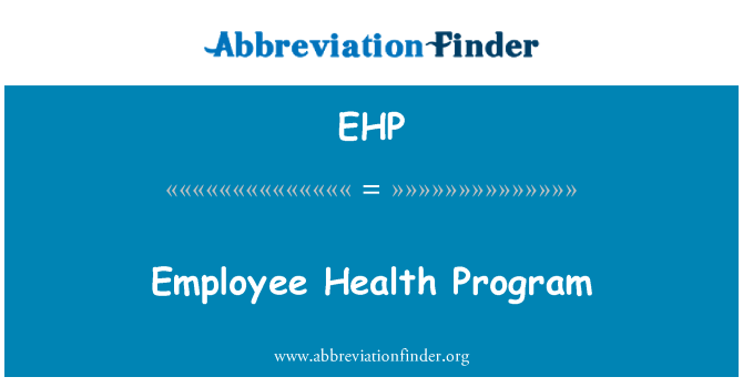 EHP: कर्मचारी स्वास्थ्य कार्यक्रम