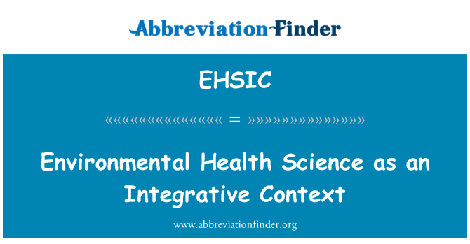EHSIC: Ciências de saúde ambiental como um contexto Integrativa