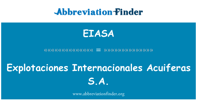 EIASA: Explotaciones Internacionales Acuiferas S.A.