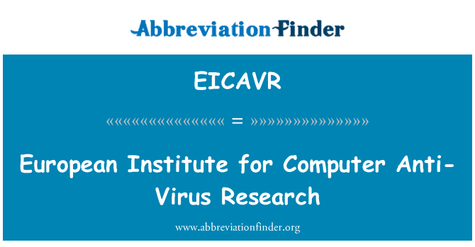 EICAVR: European Institute for Computer Anti-Virus Research