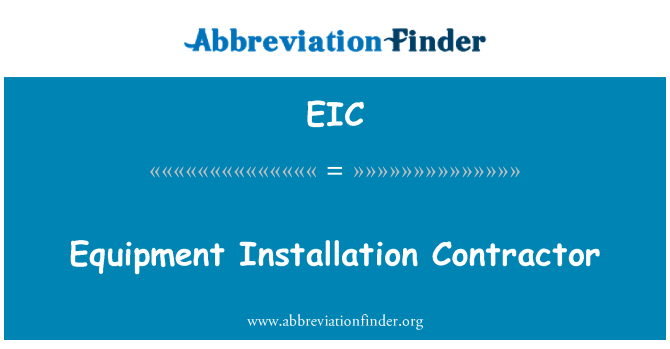 EIC: Equipment Installation Contractor