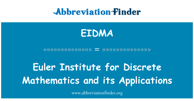 EIDMA: Euler Institute for Discrete Mathematics and its Applications