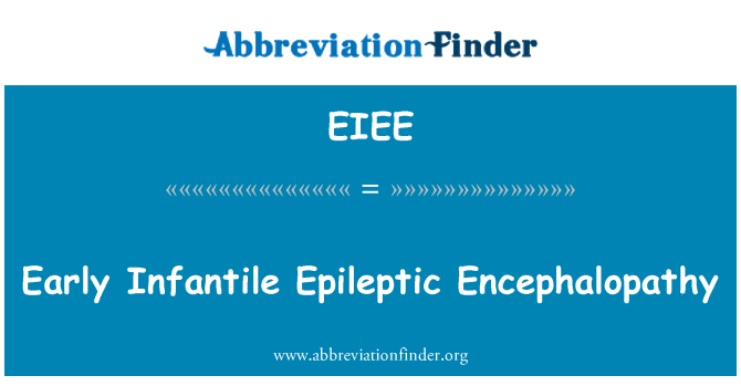 EIEE: Encéphalopathie épileptique Infantile précoce