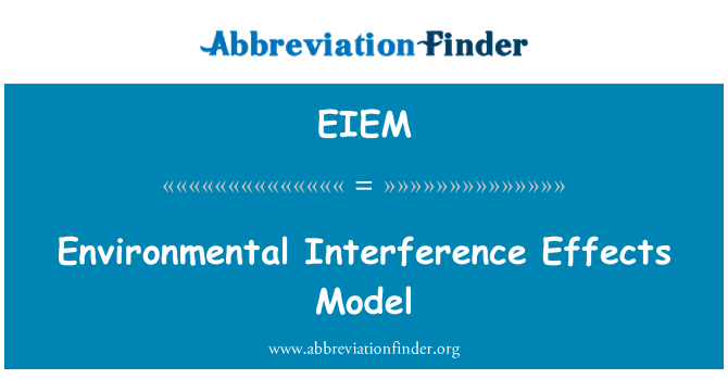 EIEM: Environmental Interference Effects Model