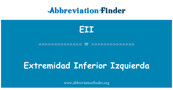 EII: Extremidad Inferior Izquierda