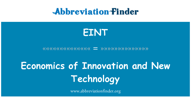 EINT: Economics of Innovation and New Technology