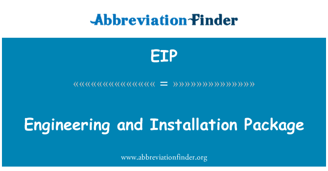 EIP: Engineering and Installation Package