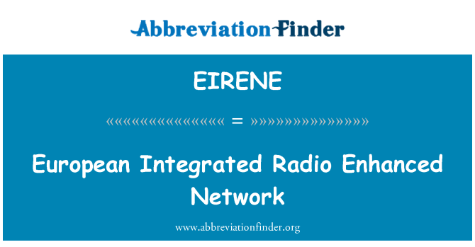EIRENE: European Integrated Radio Enhanced Network