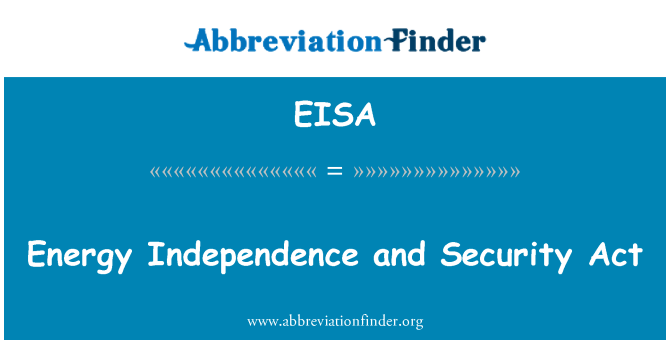 EISA: Energy Independence and Security Act