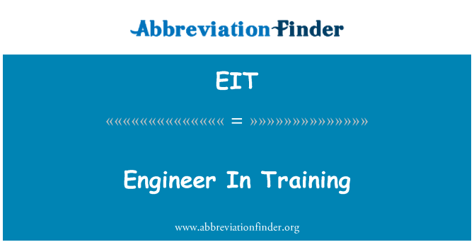 EIT: Engineer In Training