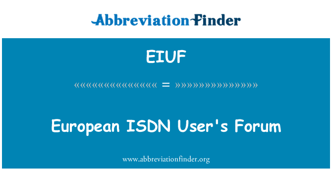 EIUF: 欧洲的 ISDN 用户论坛