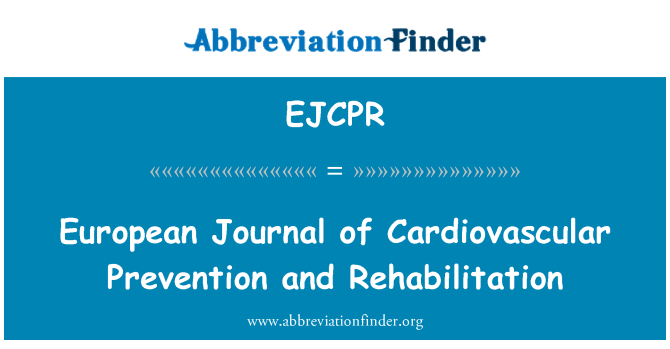 EJCPR: European Journal širdies ir kraujagyslių prevencijos ir reabilitacijos