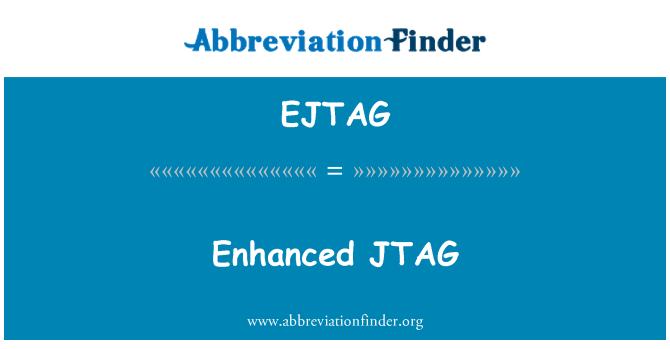 EJTAG: Enhanced JTAG