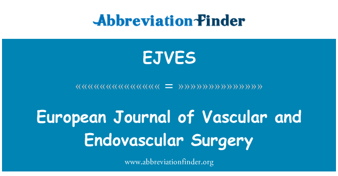 EJVES: สมุดรายวันที่ยุโรปของหลอดเลือดและผ่าตัด Endovascular