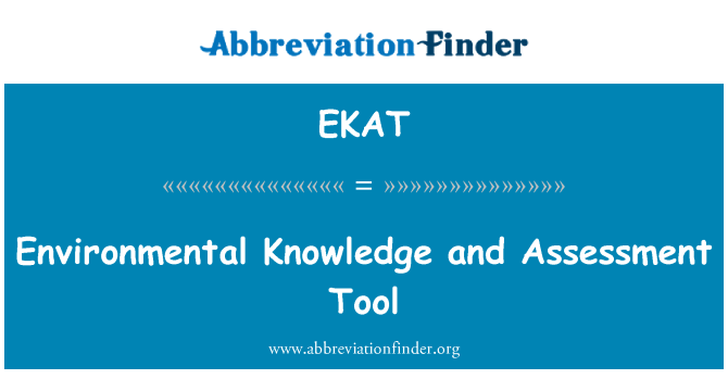 EKAT: Environmental Knowledge and Assessment Tool