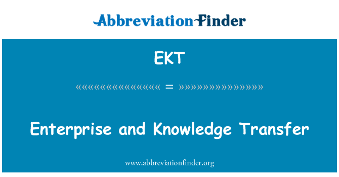 EKT: Enterprise and Knowledge Transfer