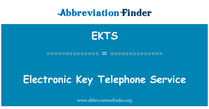EKTS: Electronic Key Telephone Service