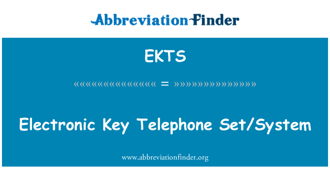 EKTS: Electronic Key Telephone Set/System