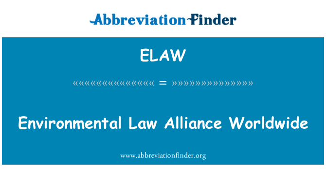 ELAW: Lwa anviwònman alyans atravè lemond