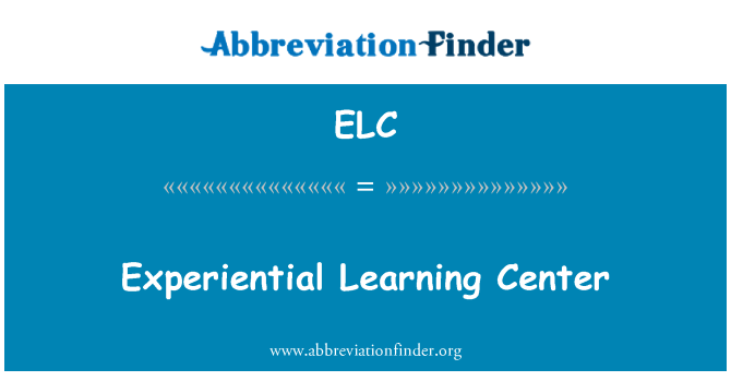 ELC: Experiential Learning Center