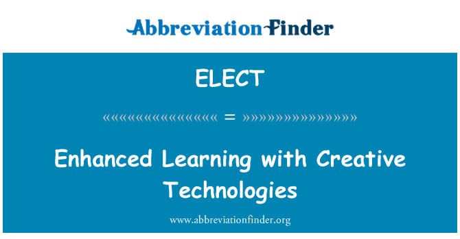 ELECT: Enhanced Learning with Creative Technologies