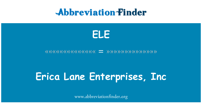 ELE: Erica Lane Enterprises, Inc.