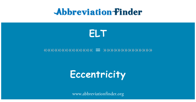 ELT: Excentricita