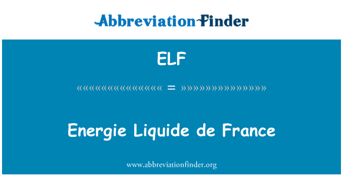 ELF: Energie Liquide de France