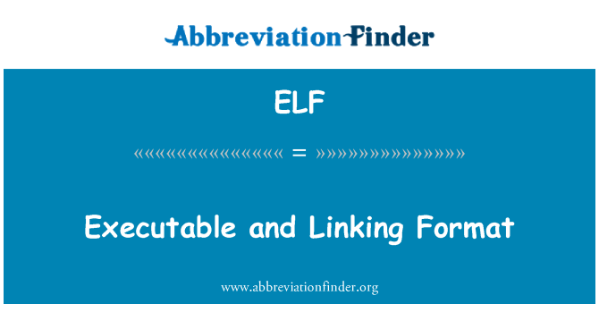 ELF: Executabil si legarea Format