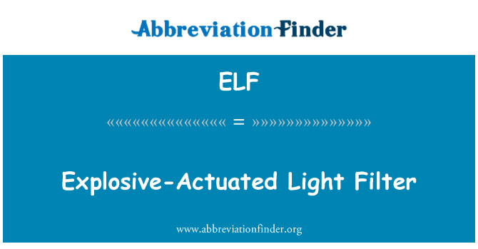 ELF: Eksploziv aktiviran svjetlosni filtar