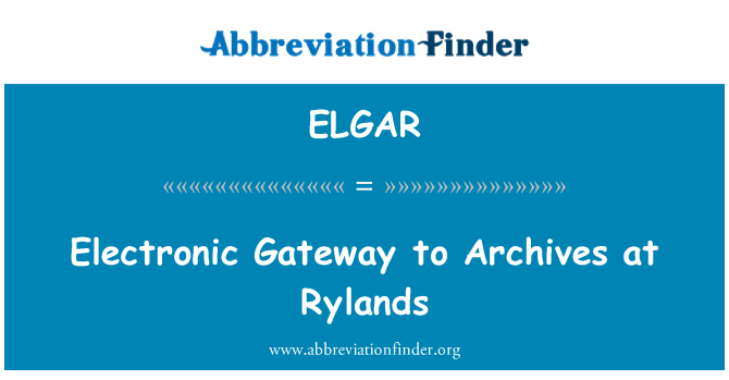 ELGAR: Elektronická brána do archívu v Rylands