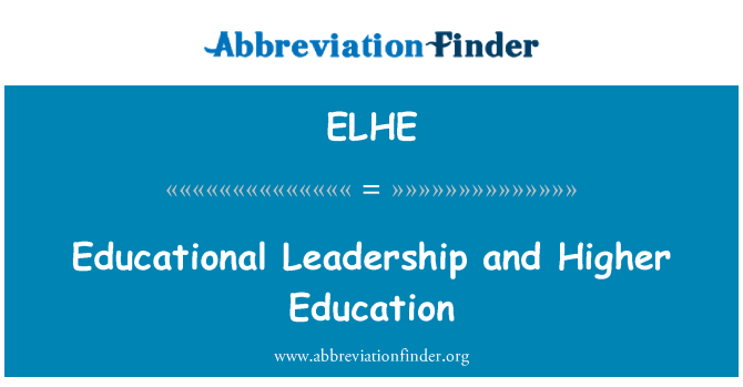 ELHE: Kepimpinan pendidikan dan pengajian tinggi