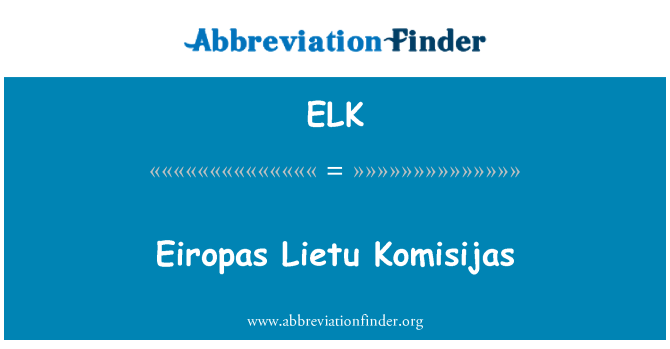 ELK: Eiropas Lietu Komisijas