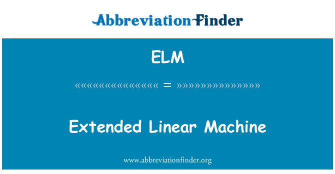 ELM: Uitgebreide lineaire Machine