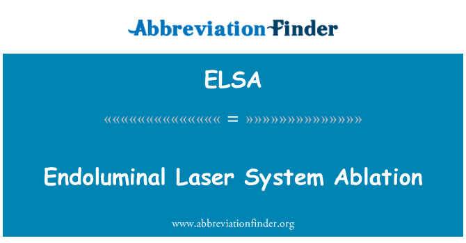 ELSA: Endoluminal laserski sistem ablacijo
