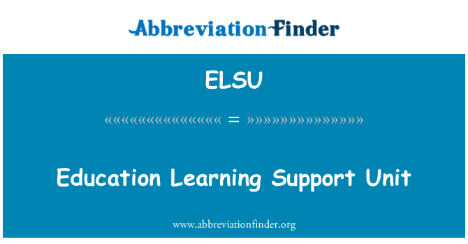 ELSU: Education Learning Support Unit