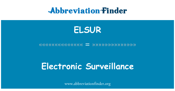 ELSUR: Electronic Surveillance