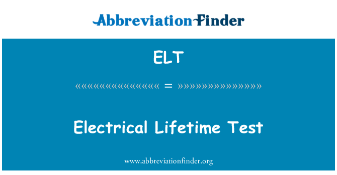 ELT: जीवन भर के विद्युत परीक्षण