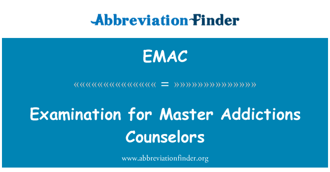 EMAC: मास्टर व्यसनों Counselors के लिए परीक्षा
