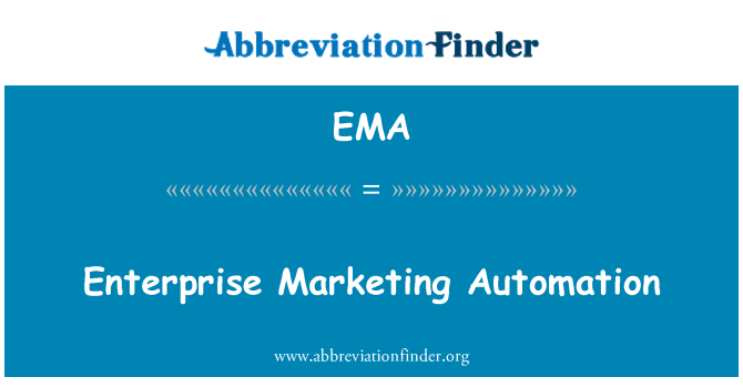 EMA: Enterprise Marketing Automation