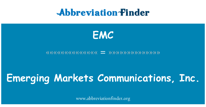EMC: ابھرتی منڈیاں مواصلات, انکا.