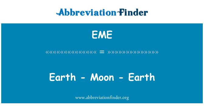 EME: Earth - Moon - Earth